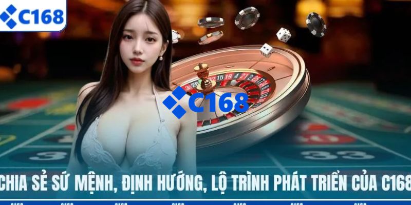 Chia sẻ quá trình phát triển, định hướng, sứ mệnh của C168 